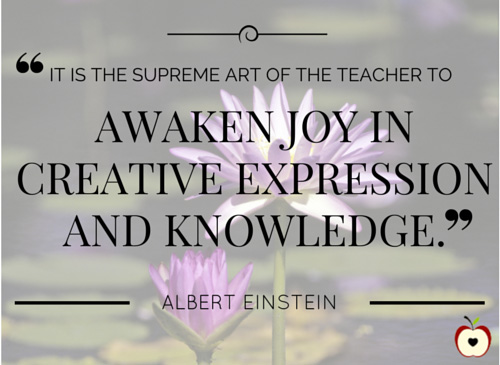 It is the supreme art of the teacher to awaken joy