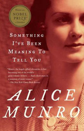 Something I've Been Meaning to Tell You: Thirteen Stories by Alice Munro