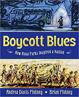 Boycott Blues: How Rosa Parks Inspired a Nation by Andrea Davis Pinkney and Brian Pinkney