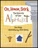 Ox, House, Stick: History of Our Alphabet
