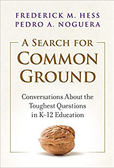 A Search For Common Ground: Conversations About The Toughest Questions In K-12
