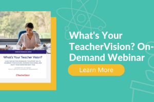 What's Your Teacher Vision? On-Demand Webinar