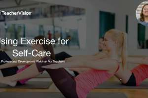 TeacherVision self-care webinar on exercise
