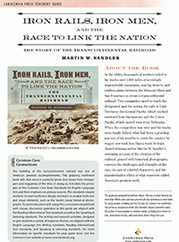 Iron Rails, Iron Men, and the Race to Link the Nation Teaching Guide