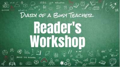 Tips from a teacher on facilitating Reader's Workshop
