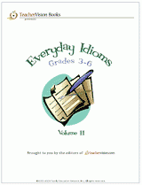 Everyday Idioms Printable Book: Volume II (3-6)