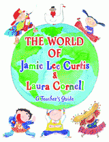 A Teacher's Guide to the World of Jamie Lee Curtis and Laura Cornell