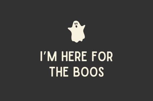 i'm here for the boos funny halloween quotes